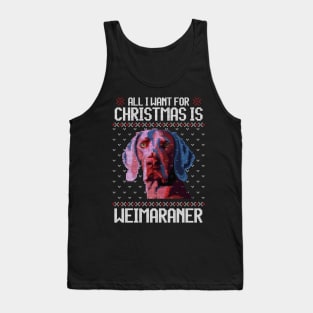 All I Want for Christmas is Weimaraner - Christmas Gift for Dog Lover Tank Top